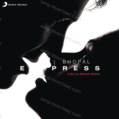 Bhopal Express Shankar-Ehsaan-Loy MP3 Download